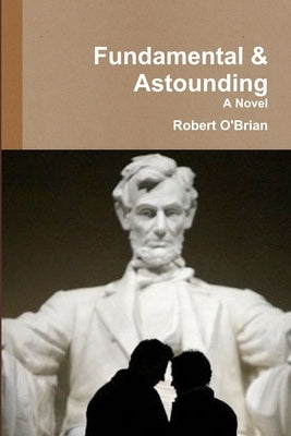 Fundamental & Astounding by O'Brian, Robert