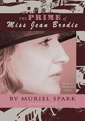 The Prime of Miss Jean Brodie by Spark, Muriel