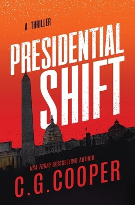 Presidential Shift: Book 4 of the Corps Justice Series by Cooper, C. G.