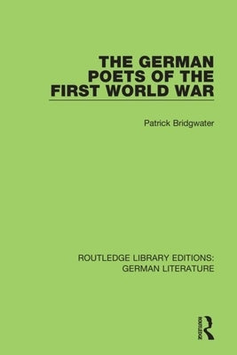 The German Poets of the First World War by Bridgwater, Patrick
