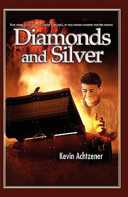 Diamonds and Silver: success isn't a secret ... anymore by Achtzener, Kevin