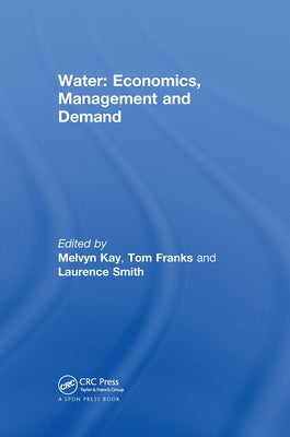 Water: Economics, Management and Demand by Kay, M.