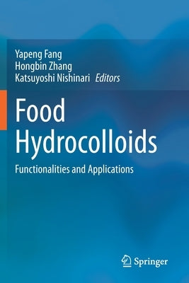 Food Hydrocolloids: Functionalities and Applications by Fang, Yapeng