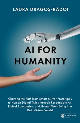 AI for Humanity by Dragoș-Rădoi, Laura