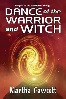 Dance of the Warrior and Witch by Fawcett, Martha