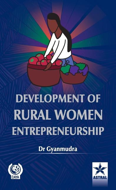 Development of Rural Women Entrepreneurship by Dr (Mrs) Gyanmudra