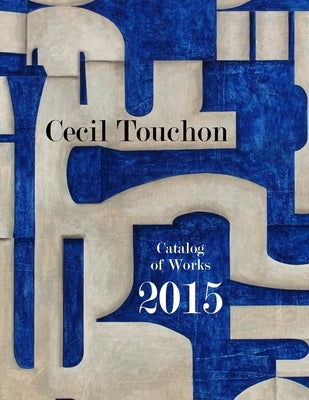 Cecil Touchon - 2015 Catalog of Works by Touchon, Cecil