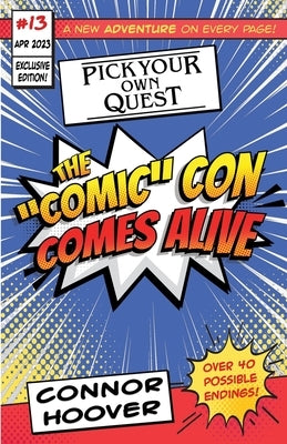 Pick Your Own Quest: The "Comic" Con Comes Alive by Hoover, Connor
