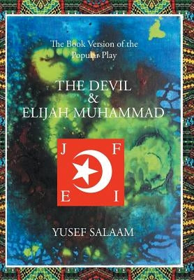 The Devil and Elijah Muhammad by Salaam, Yusef