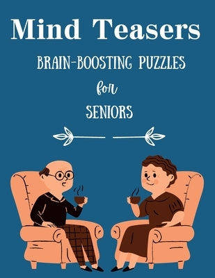 Mind Teasers Brain-Boosting Puzzles for Seniors by Srivastava, Kavya