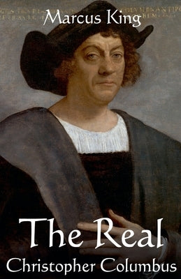 The Real Christopher Columbus by King, Marcus