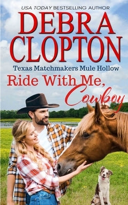 Ride With Me, Cowboy by Clopton, Debra