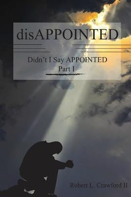disAPPOINTED by Crawford, Robert