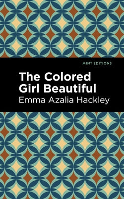 The Colored Girl Beautiful by Hackley, Emma Azalia