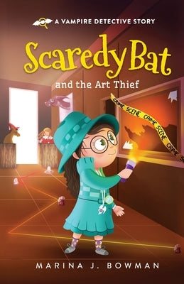 Scaredy Bat and the Art Thief: Full Color by Bowman, Marina J.