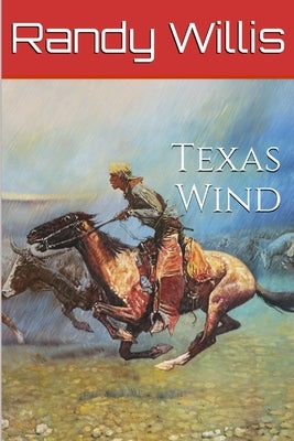 Texas Wind: a novel of Texas by Willis, Randy
