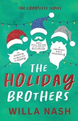 The Holiday Brothers Complete Series by Nash, Willa