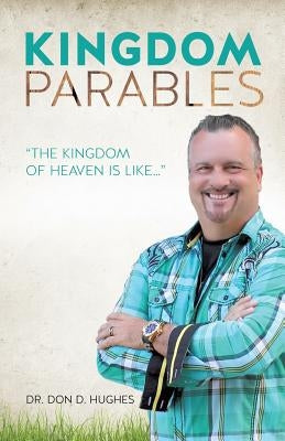 Kingdom Parables by Hughes, Don D.