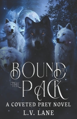 Bound to the Pack: A Dark Protectors Fantasy Romance by Lane, L. V.