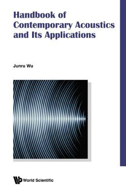Handbook of Contemporary Acoustics and Its Applications by Wu, Jun-Ru