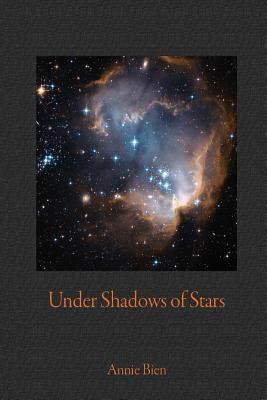 Under Shadows of Stars by Bien, Annie