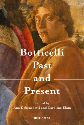 Botticelli Past and Present by DeBenedetti, Ana