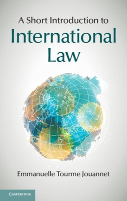 A Short Introduction to International Law by Tourme Jouannet, Emmanuelle