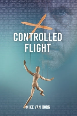 Controlled Flight by Van Horn, Mike