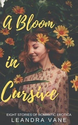 A Bloom in Cursive by Vane, Leandra
