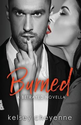 Burned by Cheyenne, Kelsey