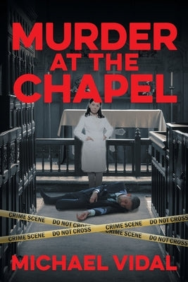 Murder at the Chapel by Vidal, Michael