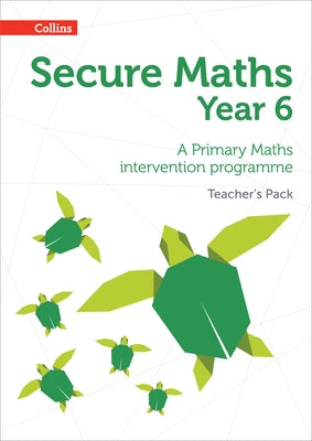 Secure Year 6 Maths Teacher's Pack: A Primary Maths intervention programme by Johns, Bobbie