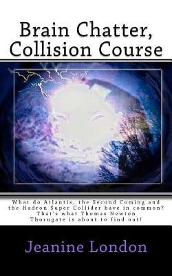 Brain Chatter, Collision Course by London, Jeanine