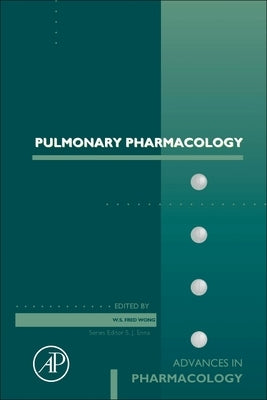 Pulmonary Pharmacology: Volume 98 by Wong, W. S. Fred