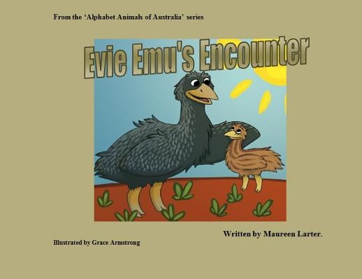 Evie Emu's Encounter by Larter, Maureen