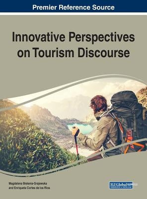 Innovative Perspectives on Tourism Discourse by Bielenia-Grajewska, Magdalena
