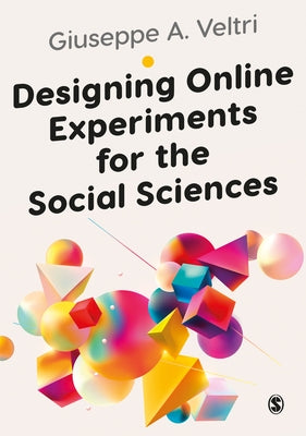 Designing Online Experiments for the Social Sciences by Veltri, Giuseppe