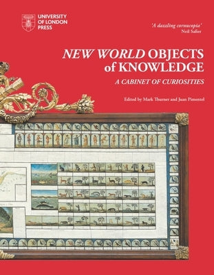 New World Objects of Knowledge: A Cabinet of Curiosities by Thurner, Mark