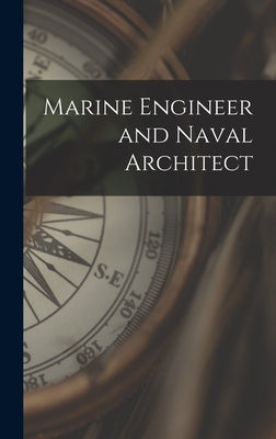 Marine Engineer and Naval Architect by Anonymous