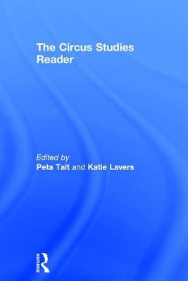 The Routledge Circus Studies Reader by Tait, Peta