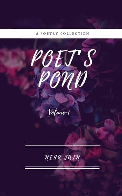 Poet's Pond: Volume-I by Neha Jain