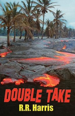 Double Take: An Island Travel Mystery of Lively Romance and Deadly Betrayal by Fox, Naia Rae