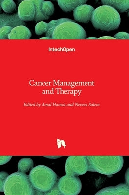 Cancer Management and Therapy by Hamza, Amal