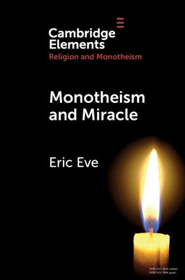 Monotheism and Miracle by Eve, Eric