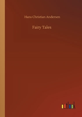Fairy Tales by Andersen, Hans Christian