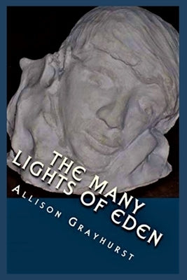 The Many Lights of Eden: The poetry of Allison Grayhurst by Grayhurst, Allison