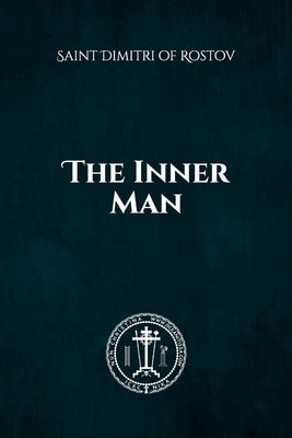 The Inner Man by Of Rostov, Saint Dimitri