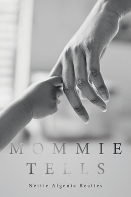 Mommie Tells by Reaties, Nettie Algenia