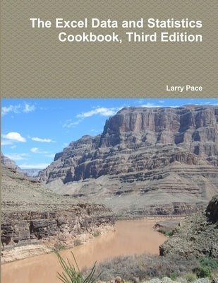 The Excel Data and Statistics Cookbook, Third Edition by Pace, Larry