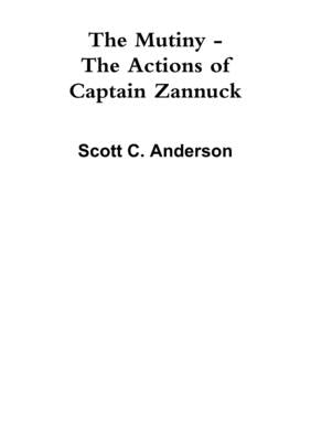 The Mutiny - The Actions of Captain Zannuck by Anderson, Scott C.